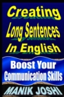 Image for Creating Long Sentences In English : Boost Your Communication Skills