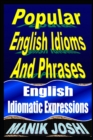 Image for Popular English Idioms And Phrases : English Idiomatic Expressions