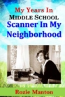 Image for My Years In Middle School Scanner In My Neighborhood