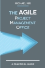 Image for The Agile PMO : Leading the Effective, Value driven, Project Management Office