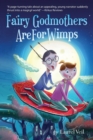 Image for Fairy Godmothers Are For Wimps
