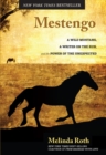 Image for Mestengo: a wild mustang, a writer on the run, and the power of the unexpected
