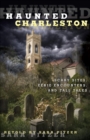 Image for Haunted Charleston: scary sites, eerie encounters, and tall tales