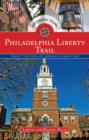 Image for Philadelphia liberty trail  : trace the path of America&#39;s heritage