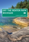 Image for Michigan Off the Beaten Path(R): A Guide To Unique Places