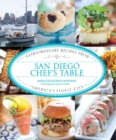 Image for San Diego chef&#39;s table: extraordinary recipes from America&#39;s finest city
