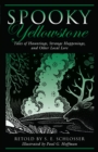 Image for Spooky Yellowstone: tales of hauntings, strange happenings, and other local lore