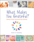 Image for What Makes You Grateful?: Voices From Around The World