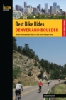 Image for Best Bike Rides Denver and Boulder: Great Recreational Rides in the Front Range Area