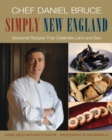 Image for Chef Daniel Bruce: simply New England : seasonal recipes that celebrate land and sea