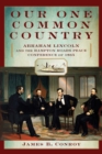 Image for Our one common country: Abraham Lincoln and the Hampton Roads Peace Conference of 1865