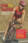 Image for Ironfit secrets for half iron-distance triathlon success: time-efficient training for triathlon&#39;s most popular distance