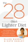 Image for The 28 days lighter diet: your monthly plan to lose weight, end PMS, and achieve physical and emotional wellness