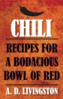 Image for Chili: recipes for a bodacious bowl of red
