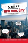 Image for The cheap bastard&#39;s guide to New York City  : secrets of living the good life - for less!