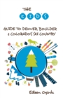 Image for The Kid&#39;s Guide to Denver, Boulder &amp; Colorado&#39;s Ski Country