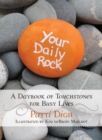 Image for Your daily rock  : a daybook of touchstones for busy lives