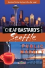 Image for Cheap Bastard&#39;s(R) Guide to Seattle: Secrets Of Living The Good Life-For Less!