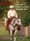 Image for Language of Horsemanship: How To Speak &quot;Horse&quot;