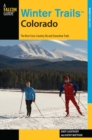 Image for Winter Trails Colorado: The Best Cross-Country Ski and Snowshoe Trails