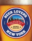 Image for Beer Lover&#39;s New York: The Empire State&#39;s Best Breweries, Brewpubs &amp; Beer Bars