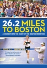 Image for 26.2 miles to Boston: a journey into the heart of the Boston Marathon