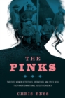Image for The Pinks  : the first women detectives, operatives, and spies with the Pinkerton National Detective Agency