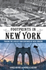Image for Footprints in New York: tracing the lives of four centuries of New Yorkers