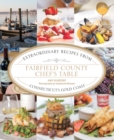 Image for Fairfield County chef&#39;s table: extraordinary recipes from Connecticut&#39;s Gold Coast