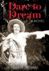 Image for Dare to Dream: A Novel