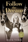 Image for Follow the Dream: A Novel