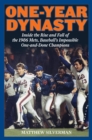 Image for One-year dynasty  : inside the rise and fall of the 1986 Mets, baseball&#39;s impossible one-and-done champions
