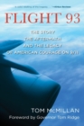 Image for Flight 93  : the story, the aftermath, and the legacy of American courage on 9/11