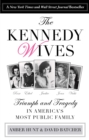 Image for Kennedy wives  : triumph and tragedy in America&#39;s most public family
