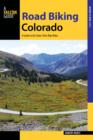 Image for Road biking Colorado  : a guide to the state&#39;s best bike rides