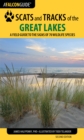 Image for Scats and tracks of the Great Lakes  : a field guide to the signs of 70 wildlife species
