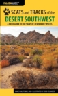 Image for Scats and tracks of the desert Southwest  : a field guide to the signs of 70 wildlife species
