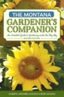 Image for The Montana gardener&#39;s companion  : an insider&#39;s guide to gardening under the big sky