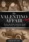 Image for Valentino Affair: The Jazz Age Murder Scandal That Shocked New York Society and Gripped the World