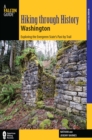 Image for Hiking through History Washington: Exploring the Evergreen State&#39;s Past by Trail