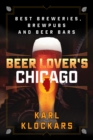 Image for Beer lover&#39;s Chicago  : best breweries, brewpubs and beer bars