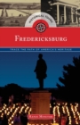 Image for Historical tours Fredericksburg  : trace the path of America&#39;s heritage