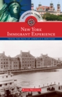 Image for The New York immigrant experience  : trace the path of America&#39;s heritage