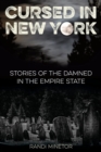 Image for Cursed in New York  : stories of the damned in the Empire State