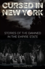 Image for Cursed in New York: stories of the damned in the Empire State