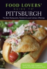 Image for Food Lovers&#39; Guide to(R) Pittsburgh: The Best Restaurants, Markets &amp; Local Culinary Offerings