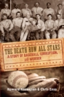 Image for The Death Row All Stars: A Story of Baseball, Corruption, and Murder
