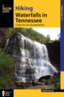 Image for Hiking waterfalls in Tennessee: a guide to the state&#39;s best waterfall hikes