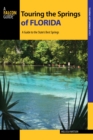 Image for Touring the springs of Florida: a guide to the state&#39;s best springs