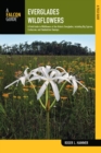 Image for Everglades Wildflowers: A Field Guide to Wildflowers of the Historic Everglades, Including Big Cypress, Corkscrew, and Fakahatchee Swamps